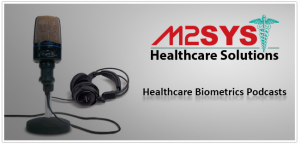 RightPatient iris biometrics patient identification free health care podcast series