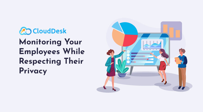 Monitoring-Your-Employees-While-Respecting-Their-Privacy