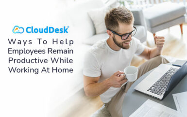 Ways To Help Employees Remain Productive While Working At Home