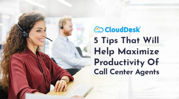 5-Tips-That-Will-Help-Maximize-Productivity-Of-Call-Center-Agents