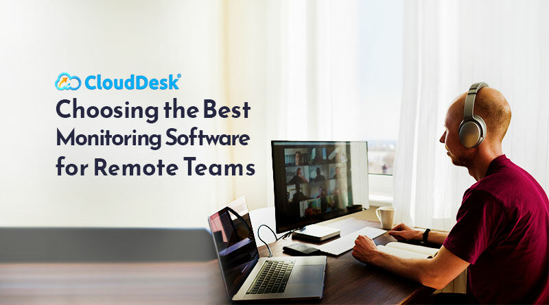 Choosing-the-Best-Monitoring-Software-for-Remote-Teams