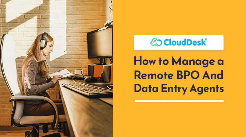 How-to-Manage-a-Remote-BPO-And-Data-Entry-Agents