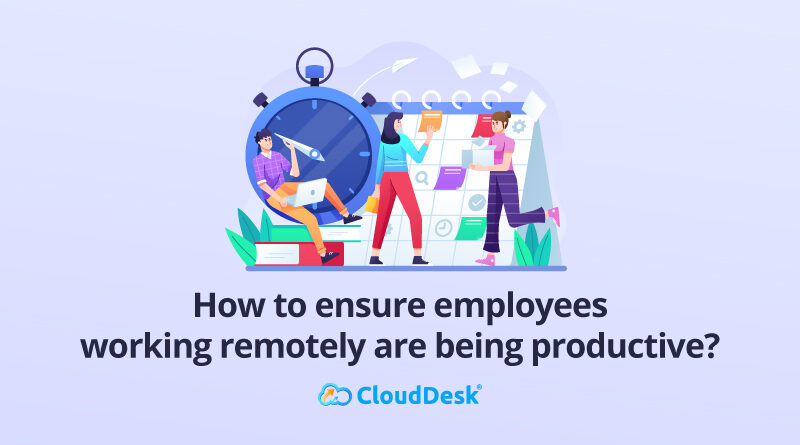 How-to-ensure-employees-working-remotely-are-being-productive