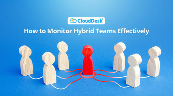 How-to-Monitor-Hybrid-Teams-Effectively