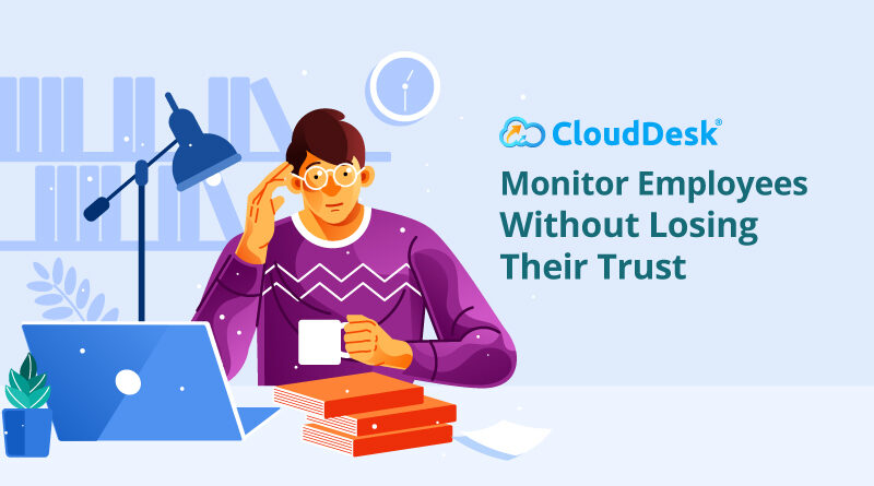 Monitor-Employees-Without-Losing-Their-Trust