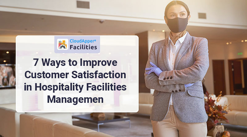 7-Ways-to-Improve-Customer-Satisfaction-in-Hospitality-Facilities-Managemen