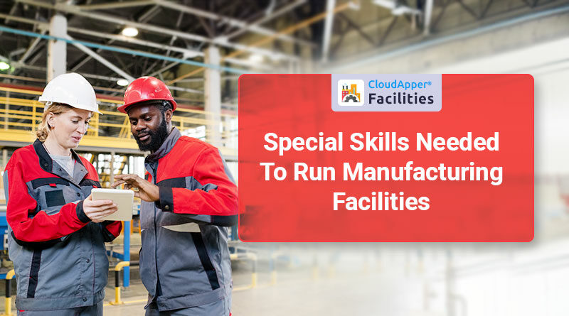 Special-skills-and-knowledge-of-the-business-are-needed-to-run-a-manufacturing-plant