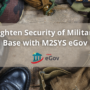 Tighten Security of Military Base with M2SYS eGov