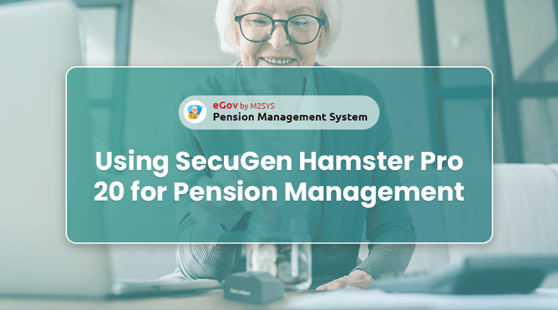 Using-SecuGen-Hamster-Pro-20-for-Pension-Management