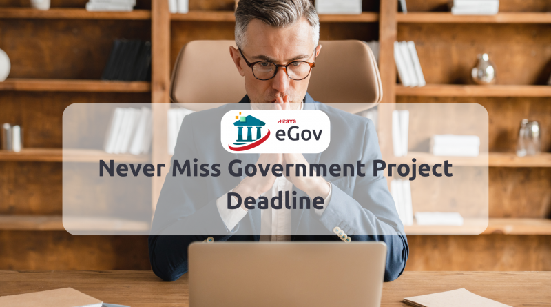 Never Miss Government Project Deadline