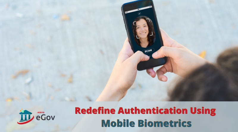 Redefine Authentication Using Mobile Biometrics