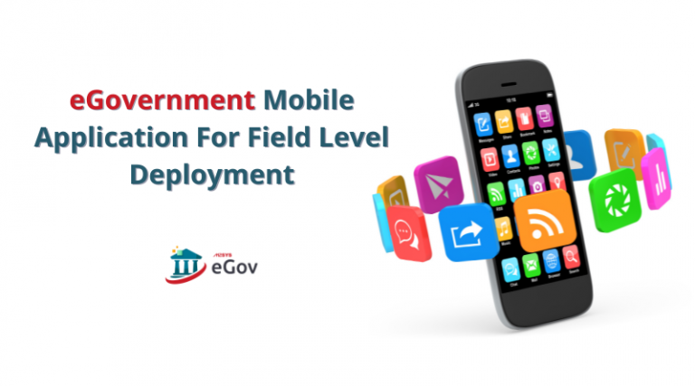 eGovernment Mobile Applications For Field Level Deployment