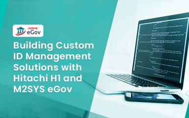 M2SYS Podcast – Rapidly Build Custom ID Management Solution with Hitachi H1 and M2SYS eGov