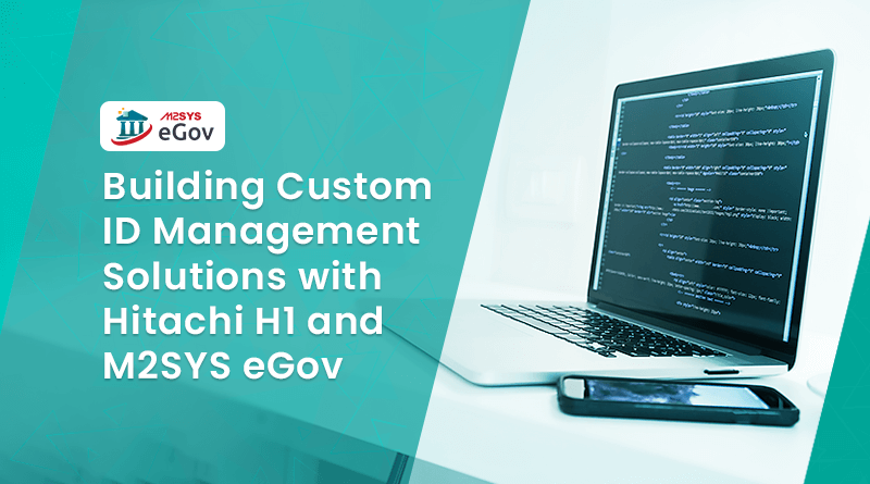 Building-Custom-ID-Management-Solutions-with-Hitachi-H1-and-M2SYS-eGov