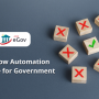Benefits of Workflow Automation Software for Government