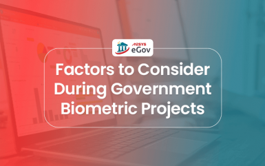 Factors System Integrators Need to Consider During Biometric Government Projects