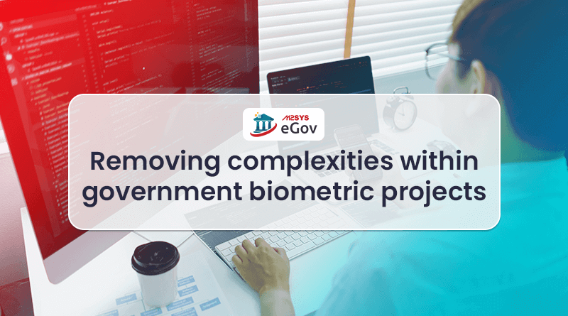 M2SYS-eGov-Removes-Government-Biometric-Project-Complexities