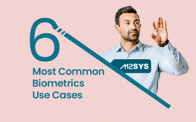The 6 Most Common Biometrics Use Cases