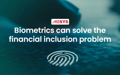 When ATM is not an option – biometric can solve the financial inclusion problem