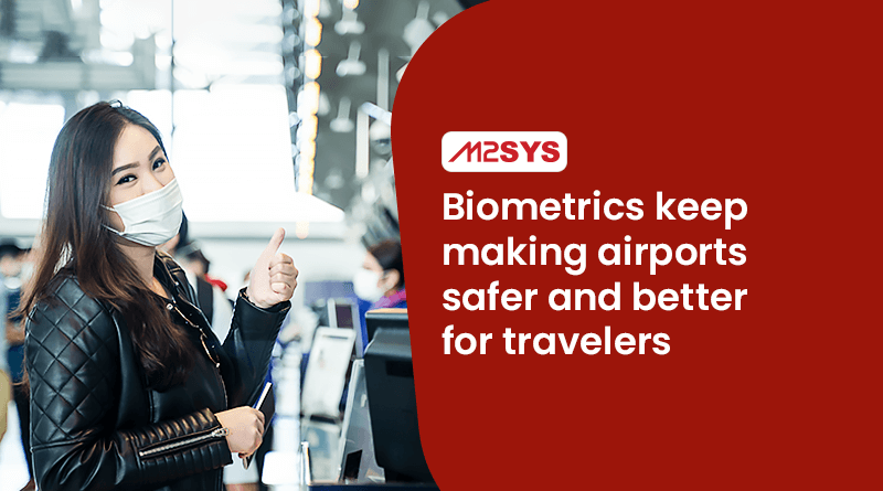 Biometrics making airports safer and better for travelers