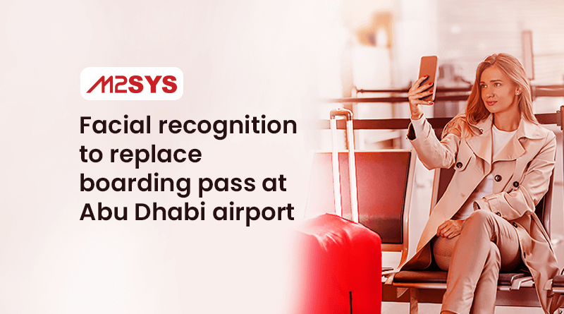 Facial recognition to replace boarding pass at Abu Dhabi airport