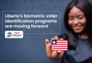 Liberias-biometric-voter-identification-programs-are-moving-forward