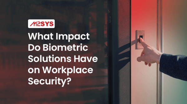 What-Impact-Do-Biometric-Solutions-Have-on-Workplace-Security