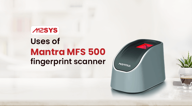 Mantra MFS 500 fingerprint scanner