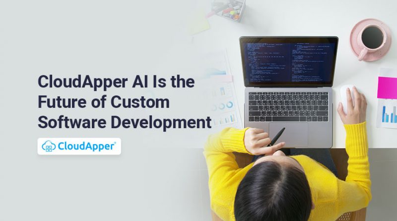 CloudApper-AI-Is-the-Future-of-Custom-Enterprise-Software-Development