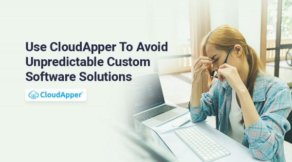 Outsourcing-software-development-may-create-unpredictable-solutions-use-CloudApper-instead