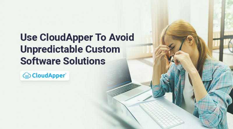 Outsourcing-software-development-may-create-unpredictable-solutions-use-CloudApper-instead