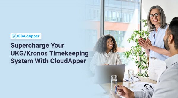 Supercharge-Your-UKG-Kronos-Timekeeping-System-With-CloudApper