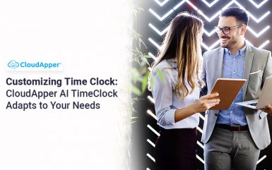 Customizing TimeClock: CloudApper AI TimeClock Adapts to Your Needs