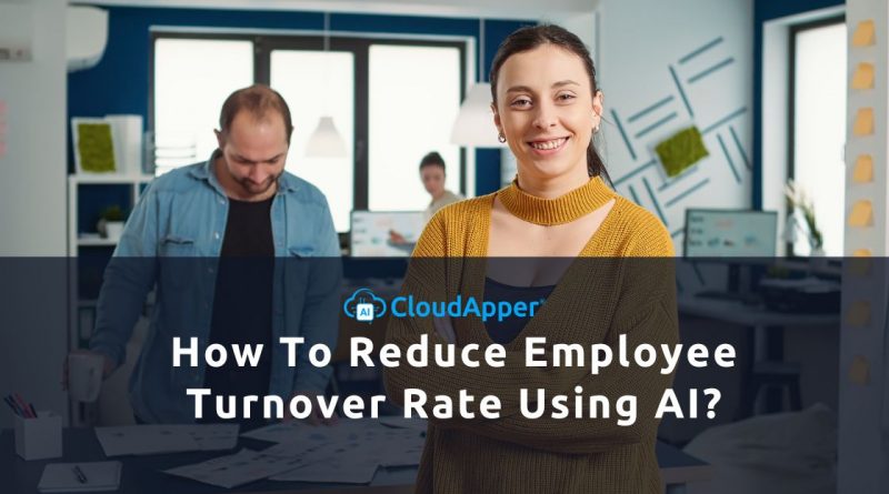 How To Reduce Employee Turnover Rate Using AI