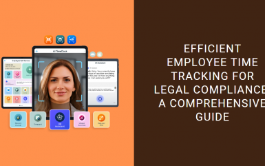 Efficient Employee Time Tracking for Legal Compliance: A Comprehensive Guide
