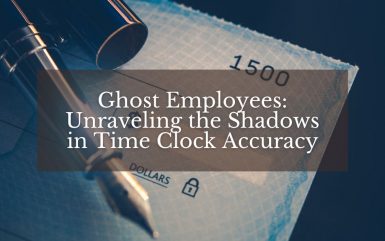 Ghost Employees: Unraveling the Shadows in Time Clock Accuracy