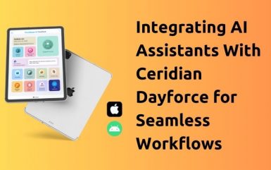 Integrating AI Assistants With Ceridian Dayforce for Seamless Workflows