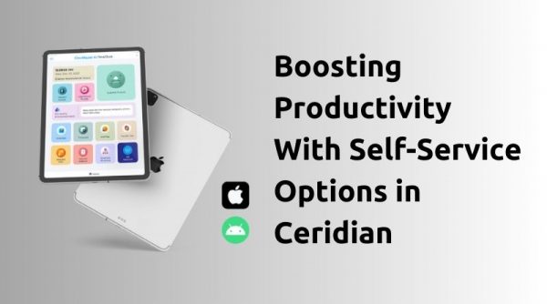 Boosting Productivity With Self-Service Options in Ceridian