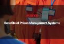 Benefits of Prison Management Systems