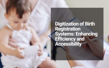 Digitization of Birth Registration Systems: Enhancing Efficiency and Accessibility