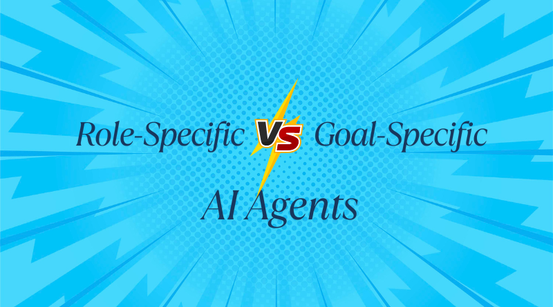Role-Specific vs. Goal-Specific AI Agents