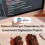 Reduce Developer Dependency On Government Digitization Projects