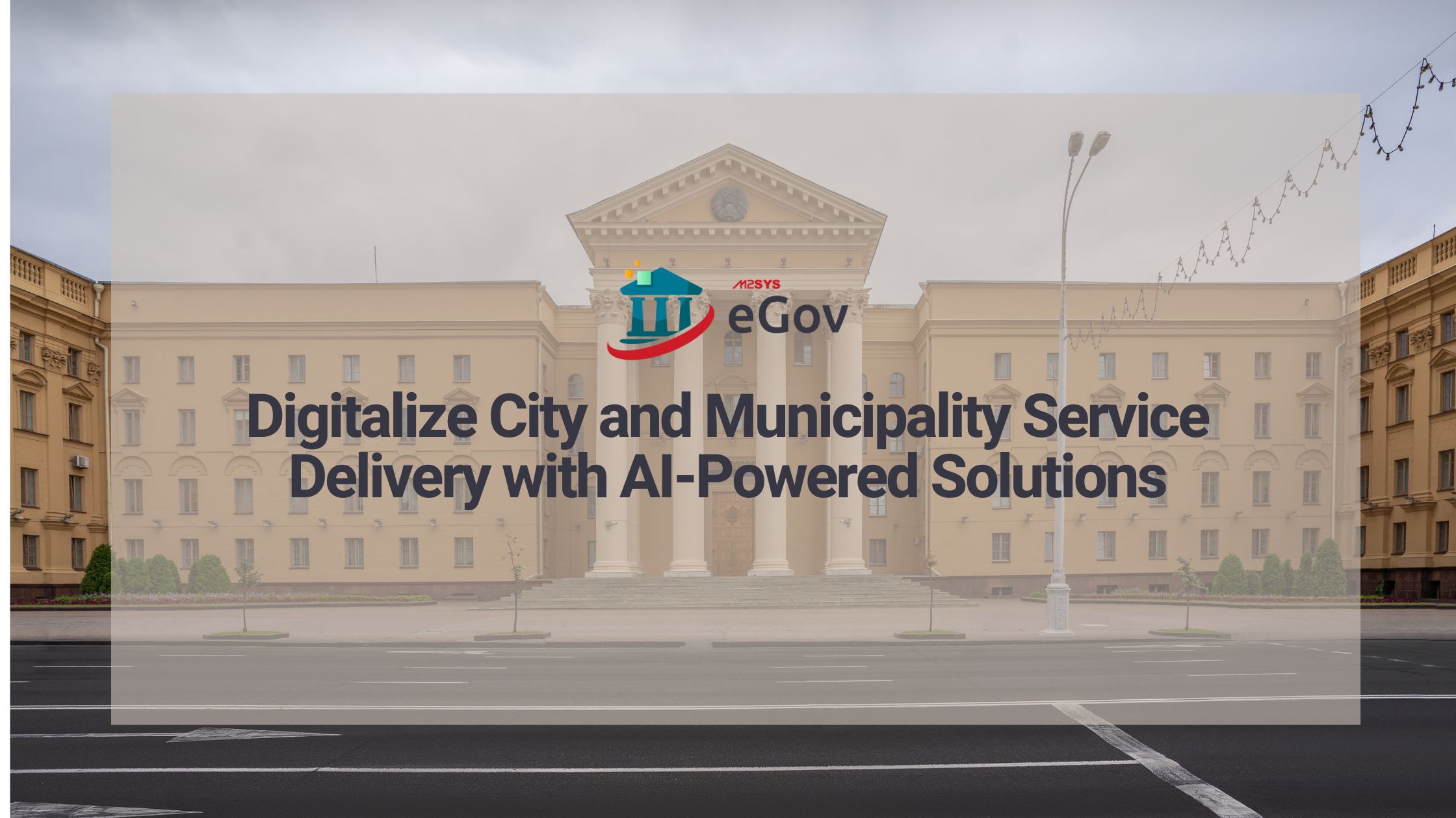Digitalize City and Municipality Service Delivery with AI-Powered Solutions